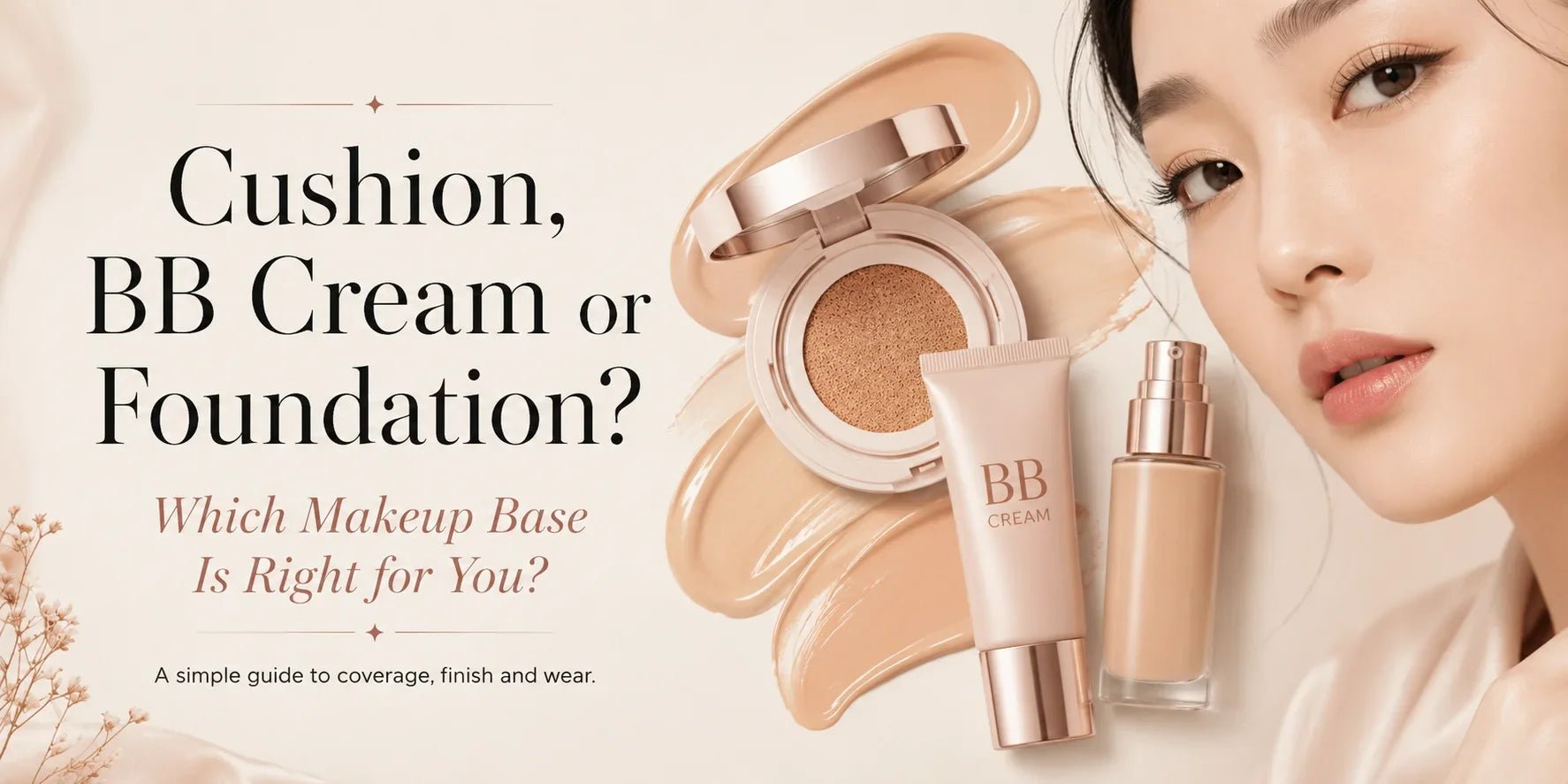 Cushion, BB Cream or Foundation: Which Makeup Base Is Right for You? - RV Cosmetics